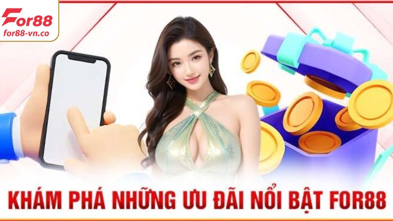 Cập nhật các khuyến mãi For88 cực hot hiện nay